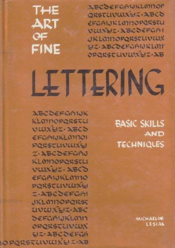 Beispielbild fr Art of Fine Lettering : Basic Skills and Techniques zum Verkauf von Concordia Books