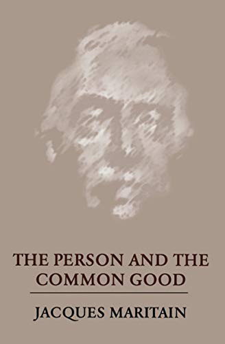 The Person and the Common Good (9780268002046) by Maritain, Jacques