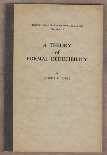 Stock image for A Theory of Formal Deducibility. Notre Dame Mathematical Lectures No. 6 for sale by Zubal-Books, Since 1961