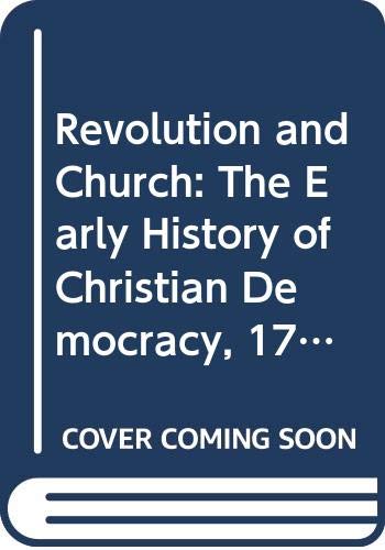 Revolution and Church: The Early History of Christian Democracy, 1789-1901 (9780268003197) by Maier, Hans