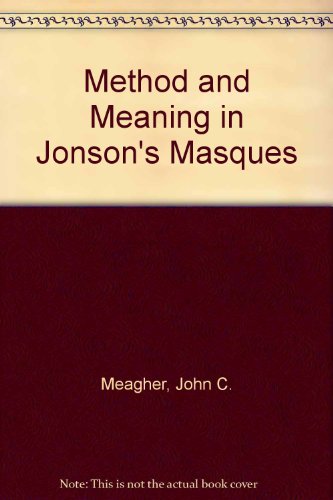 Method and Meaning in Jonson's Masques