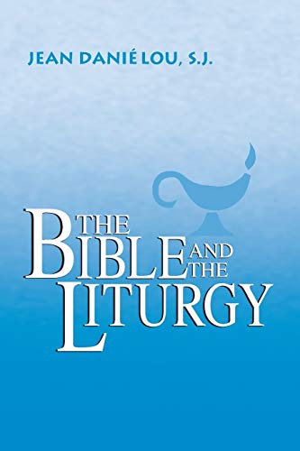 9780268003739: The The Bible and the Liturgy (Liturgical Studies (University of Notre Dame))