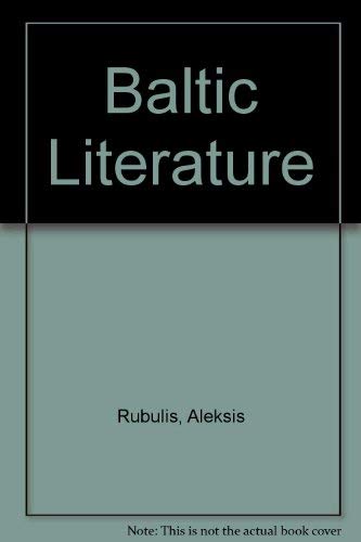 Imagen de archivo de Baltic Literature: A Survey of Finnish, Estonian, Latvian, and Lithuanian Literatures. a la venta por John M. Gram