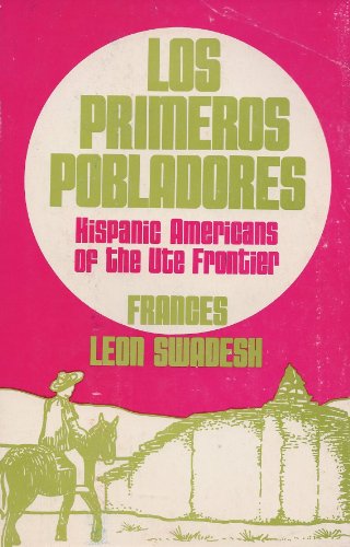 Imagen de archivo de Los Primeros Pobladores: Hispanic Americans of the Ute Frontier a la venta por SecondSale