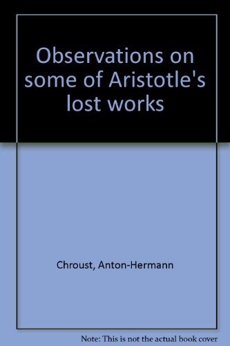 Aristotle, New Light on His Life and Some of His Lost Works, Vol. 2 Observations on Some of Arist...