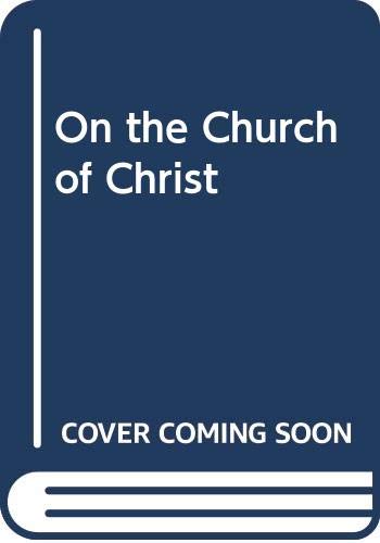 Stock image for On the Church of Christ: The Person of the Church and Her Personnel. for sale by HPB-Diamond