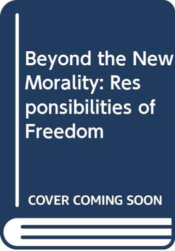 9780268005337: Beyond the New Morality: Responsibilities of Freedom
