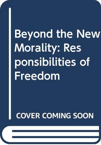 9780268005344: Beyond the new morality;: The responsibilities of freedom