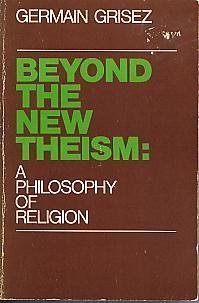 

Beyond the New Theism: A Philosophy of Religion