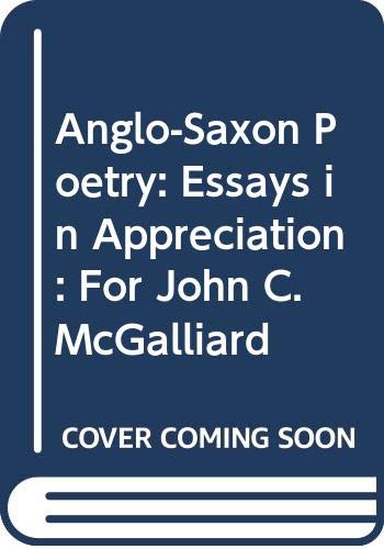 Stock image for Anglo-Saxon Poetry: Essays in Appreciation : For John C. McGalliard for sale by Discover Books