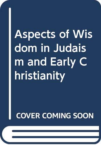 Beispielbild fr Aspects of Wisdom in Judaism and Early Christianity zum Verkauf von Better World Books