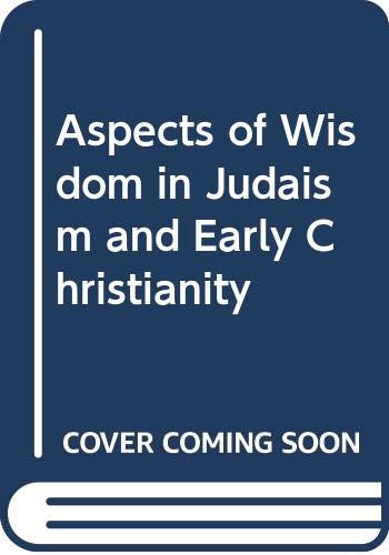 Stock image for Aspects of Wisdom in Judaism and Early Christianity for sale by Better World Books