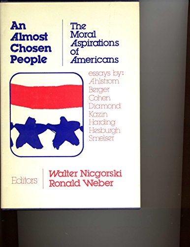 Beispielbild fr An Almost Chosen People: The Moral Aspirations of Americans zum Verkauf von Wonder Book