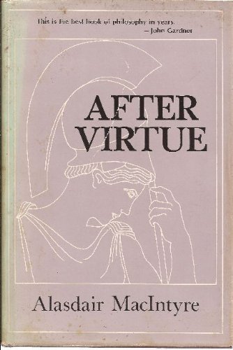 After virtue: A study in moral theory