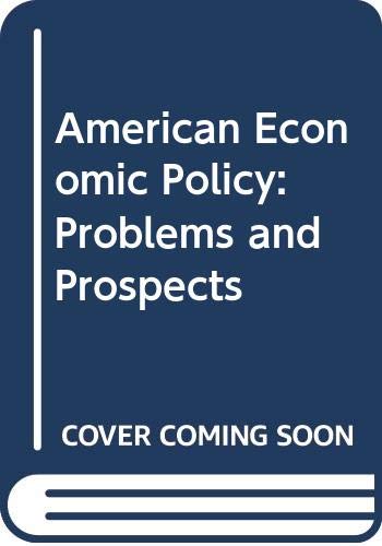 Stock image for American Economic Policy : Problems and Prospects for sale by Better World Books