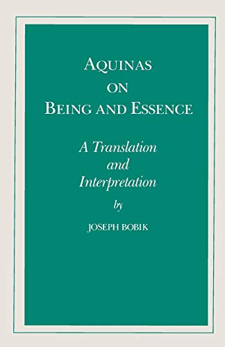 Aquinas on Being and Essence: A Translation and Interpretation - Joseph Bobik