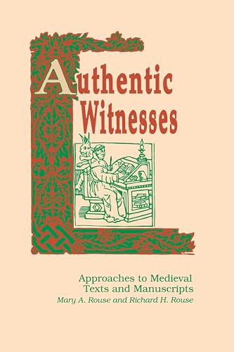 Authentic Witnesses: Approaches to Medieval Texts and Manuscripts