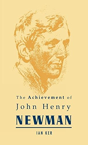 Beispielbild fr The Achievement of John Henry Newman zum Verkauf von Better World Books