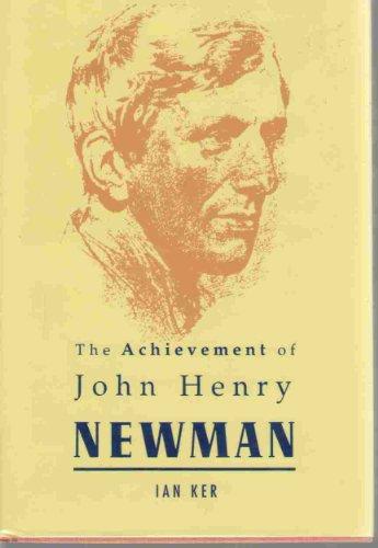 Stock image for The Achievement of John Henry Newman for sale by Better World Books