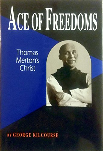 9780268006365: Ace of Freedoms: Thomas Merton's Christ