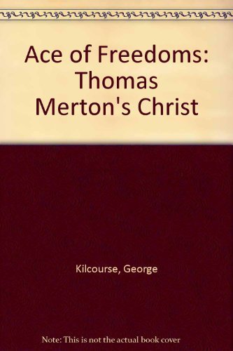Stock image for Ace of Freedoms: Thomas Merton's Christ for sale by ThriftBooks-Atlanta