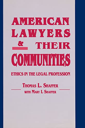 Beispielbild fr American Lawyers and Their Communities - Ethics in the Legal Profession zum Verkauf von PBShop.store US