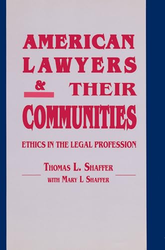 Imagen de archivo de American Lawyers and Their Communities - Ethics in the Legal Profession a la venta por PBShop.store US