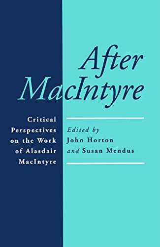 Imagen de archivo de After MacIntyre: Critical Perspectives on the Work of Alasdair MacIntyre a la venta por Book House in Dinkytown, IOBA