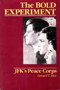 Beispielbild fr The Bold Experiment : JFK's Peace Corps zum Verkauf von Better World Books: West