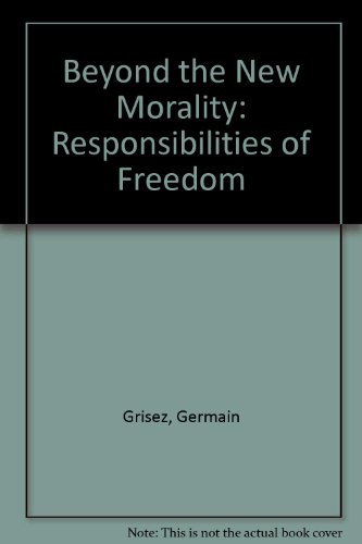 9780268006785: Beyond the New Morality: Responsibilities of Freedom