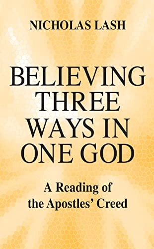 9780268006914: Believing Three Ways in One God: A Reading of the Apostles' Creed
