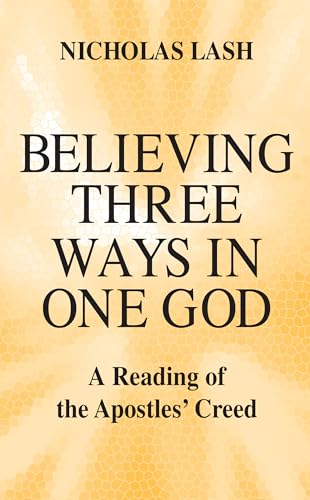 9780268006921: Believing Three Ways in One God: A Reading of the Apostles' Creed