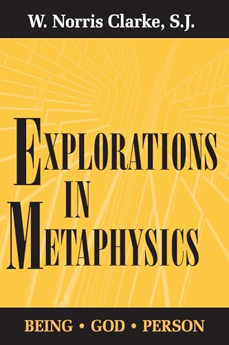 Explorations in Metaphysics: Being-God-Person (Series in Financial Economics and) (9780268006969) by Clarke S.J., W. Norris