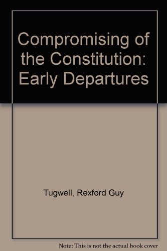 Compromising of the Constitution: Early Departures