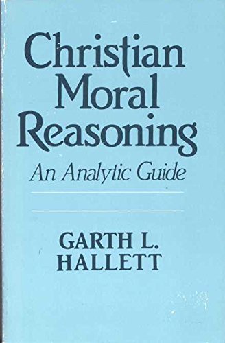 Beispielbild fr Christian Moral Reasoning : An Analytic Guide zum Verkauf von Better World Books