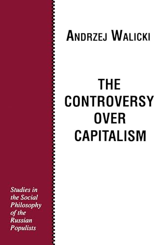 Beispielbild fr The Controversy over Capitalism : Studies in the Social Philosophy of the Russian Populists zum Verkauf von Better World Books