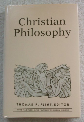 9780268007768: Christian Philosophy (Notre Dame studies in the philosophy of religon)