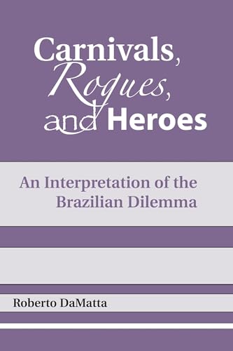 Beispielbild fr Carnivals, Rogues, and Heroes: An Interpretation of the Brazilian Dilemma zum Verkauf von books4u31