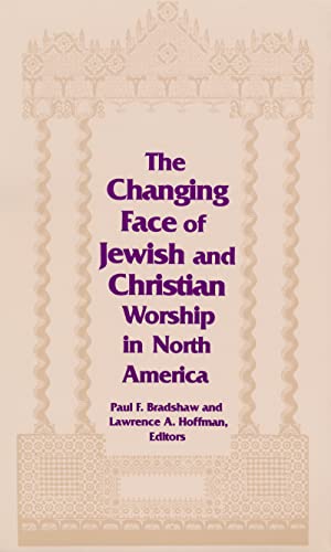 Beispielbild fr Changing Face of Jewish and Christian Worship in North America (Two Liturgical Traditions, 2) zum Verkauf von Books From California