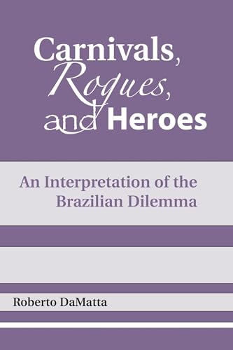 Beispielbild fr Carnivals, Rogues, and Heroes : An Interpretation of the Brazilian Dilemma zum Verkauf von Better World Books