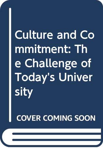 Beispielbild fr Culture and Commitment: The Challenge of Today's University zum Verkauf von Half Price Books Inc.