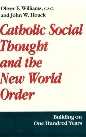 Beispielbild fr Catholic Social Thought and the New World Order: Building on One Hundred Years zum Verkauf von PAPER CAVALIER US