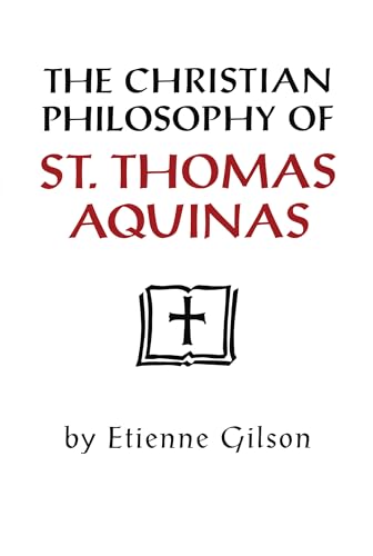 Beispielbild fr The Christian Philosophy Of St Thomas Aquinas zum Verkauf von SecondSale