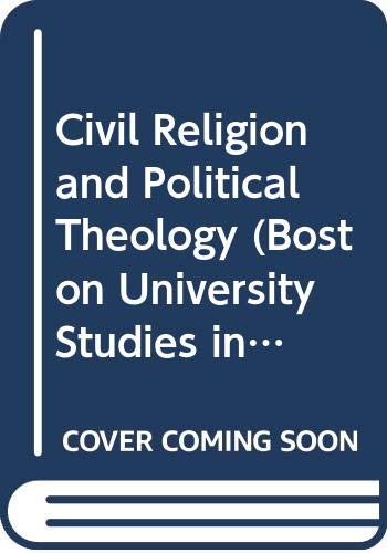 9780268008062: Civil Religion and Political Theology: v. 8 (Boston University Studies in Philosophy & Religion)