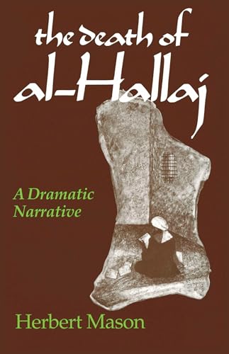Stock image for The Death of Al-Hallaj : A Dramatic Narrative for sale by Better World Books