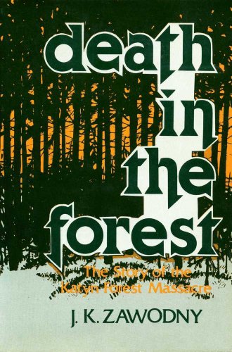 Imagen de archivo de DEATH IN THE FOREST: The Story of the Katyn Forest Massacre a la venta por Falls Bookstore