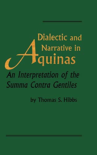 Beispielbild fr Dialectic and Narrative in Aquinas: An Interpretation of the Summa Contra Gentiles (Revisions) zum Verkauf von St Philip's Books, P.B.F.A., B.A.