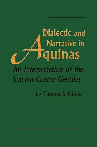 9780268008789: Dialectic and Narrative: An Interpretation of the 'Summa Contra Gentiles' (Revisions: A Series of Books on Ethics)