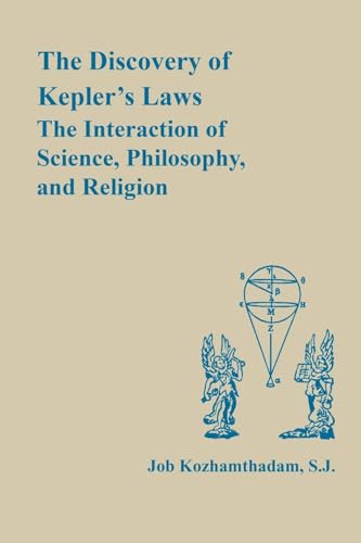 9780268008802: The Discovery of Kepler's Laws: The Interaction of Science, Philosophy and Religion