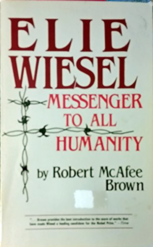 9780268009137: Elie Wiesel, messenger to all humanity